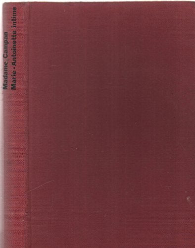 Marie-antoinette Intime / Mémoires de madame campan