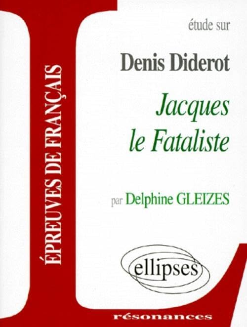 Etude Sur Jacques Le Fataliste, Diderot 9782729897925