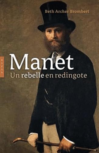 Manet: Un rebelle en redingote 9782754105163