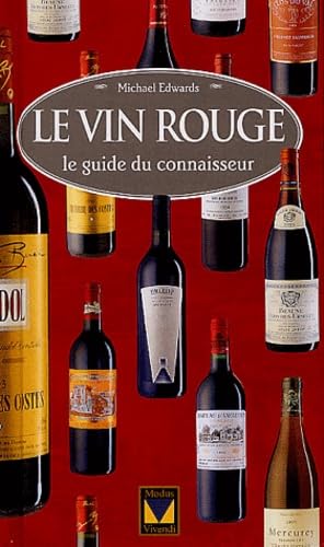 Le vin rouge: Le guide du connaisseur 9782895231226