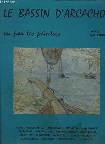 Le Bassin d'Arcachon vu par les peintres 9782909339030