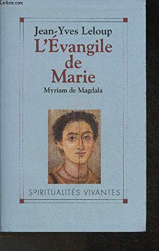 L'EVANGILE DE MARIE.MYRIAM DE MAGDALA. 9782702821879
