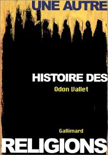 Une Autre histoire des religions (Tome 1-Les religions présentes) 9782070760909