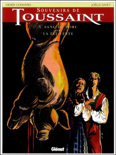 Souvenirs de Toussaint, tome 5 : Sang de porc ou La Fée verte 9782723432818