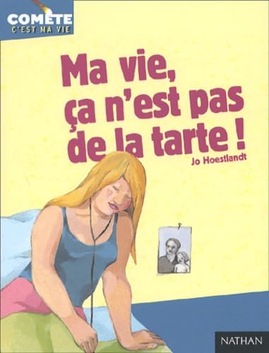 Ma vie, ça n'est pas de la tarte ! 9782092823729