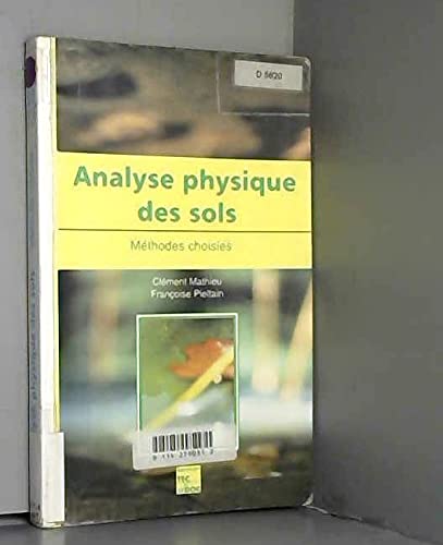 Analyse Physique Des Sols. Methodes Choisies 9782743002831