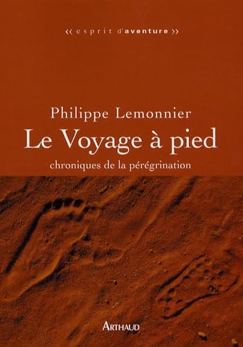 Le Voyage à pied: Chroniques de la pérégrination 9782700396393