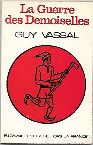 La Guerre des demoiselles : Théâtre, Festivals de Carcassonne, Albi et Aigues-Mortes, été 1975 (Théâtre hors la France)