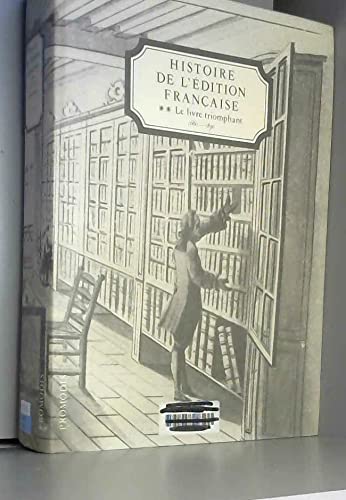 Histoire de l'édition Française - Le Livre Triomphant - Tome 2 9782903181314