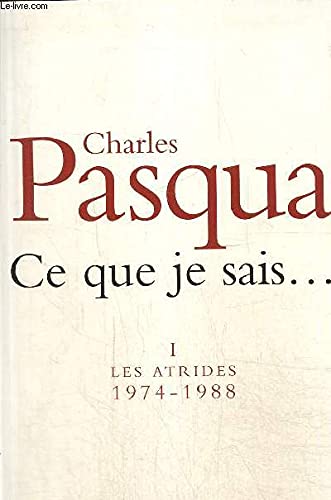 Ce que je sais...tome I les Atrides 1974-1988 9782298003567