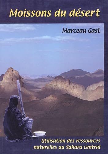 Moissons du désert : Utilisation des ressources naturelles en période de famine au Sahara central 9782910728144