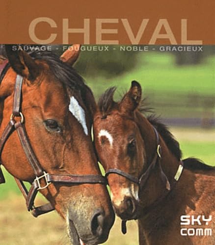 Une vie de cheval: Sauvage, fougueux, noble, gracieux 9782917193532
