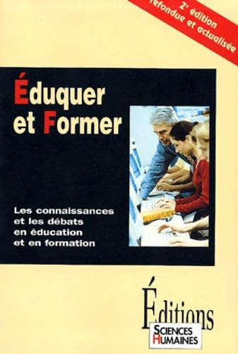 Eduquer et former : Les connaissances et les débats en éducation et en formation 9782912601117