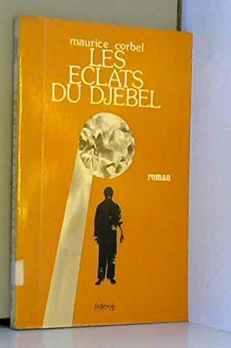 Les Éclats du djebel (Collection Proses)