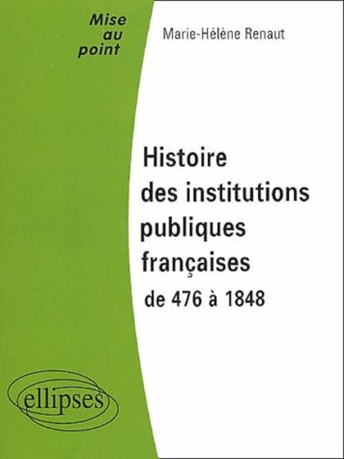 Histoire des institutions publiques françaises de 476 à 1848 9782729808556