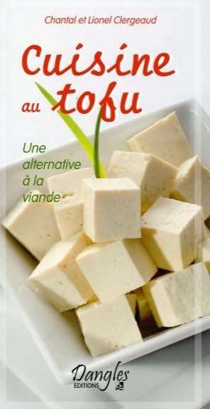 Cuisine au tofu : Une alternative à la viande 9782703305385