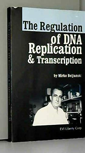 The Regulation of DNA Replication and Transcription 9780967130446