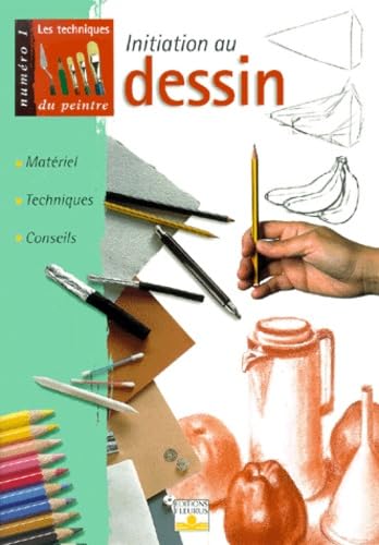 Les techniques du peintre, numéro 1 : Initiation au dessin 9782215070924