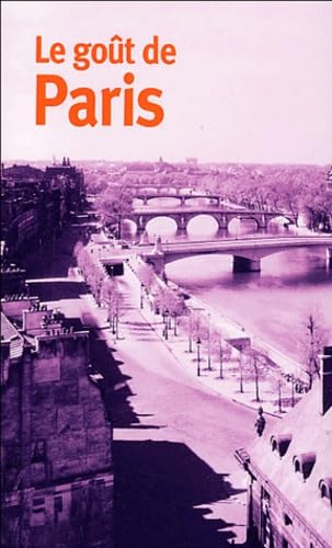 Le goût de Paris: Coffret en 3 volumes : Le mythe ; L'espace ; Le temps 9782715225367