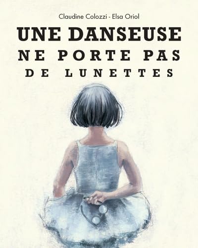 Danseuse ne porte pas de lunettes (Une) 9782877679619