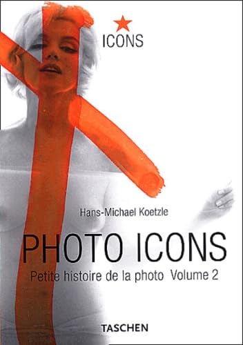 Photo Icons : Petite histoire de la photo, volume 2 9783822818305