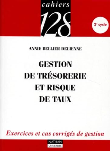 Gestion de trésorerie et risque de taux : Exercices et cas corrigés de gestion, 2e cycle 9782091909301