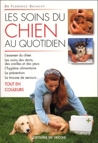 Les Soins Du Chien Au Quotidien 9782732823539