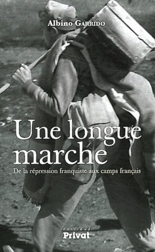 Une longue marche: De la répression franquiste aux camps français 9782708969230