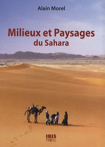 Milieux et paysages du Sahara 9782910728748