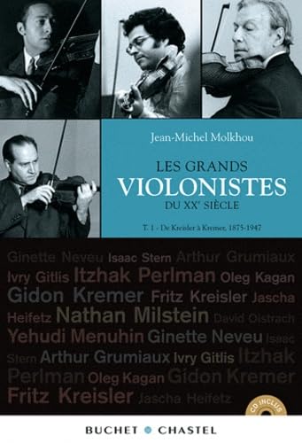 Les grands violonistes du XXème siècle de Kreisler à Kremer 1875 1947 9782283025086