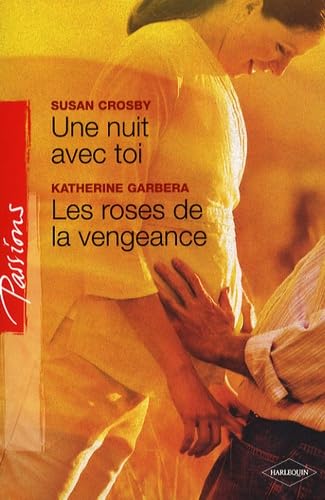 Une nuit avec toi ; Les roses de la vengeance 9782280841702