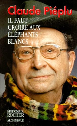 Il faut croire aux éléphants blancs 9782268031569