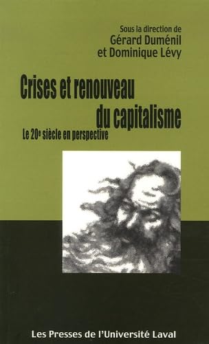 Crises et renouveau du capitalisme: Le 20e siècle en perspective 9782763779188