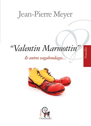 VALENTIN MARMOTTIN & autres vagabondages 9782955007921