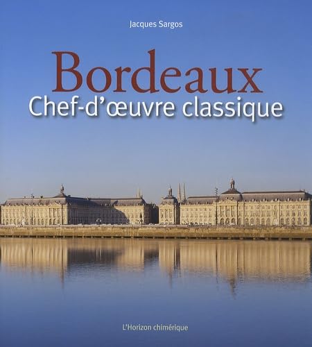 Bordeaux: Chef-d'oeuvre classique 9782907202688