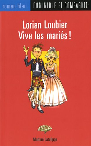 Lorian loubier : vive les maries ! 9782895126942
