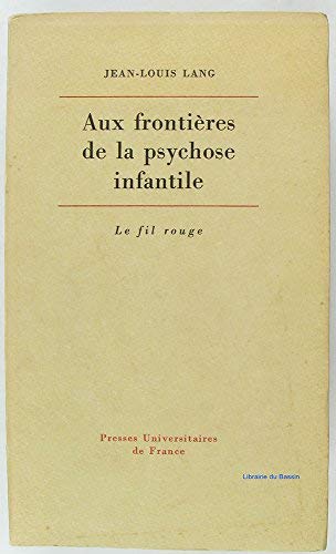 Aux frontières de la psychose infantile de Lang, Jean-Louis (1978) Broché