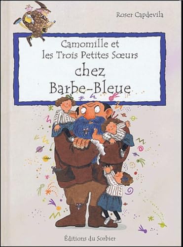 Camomille et les Trois Petites Soeurs : Chez Barbe bleue 9782732037905
