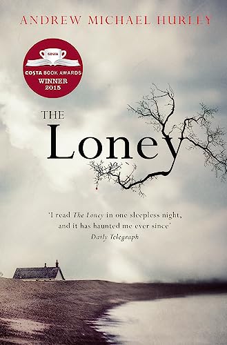 The Loney: 'Full of unnerving terror . . . amazing' Stephen King 9781473619852