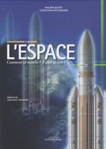 L'Espace: Comment ça marche ? A quoi ça sert ? 9782914729932