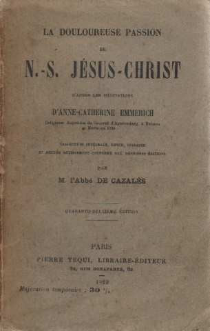 La douloureuse passion de notre Seigneur Jésus Christ 9782740303467