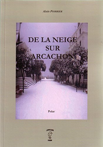 DE LA NEIGE SUR ARCACHON 9782953524147