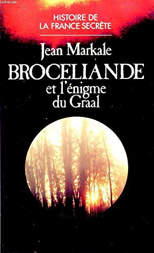 BROCELIANDE ET L'ENIGME DU GRAAL: - BIBLIOTHEQUE DE L'ETRANGE 9782857042839