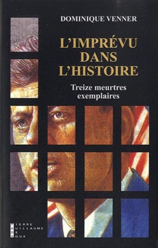 L'Imprévu dans l'Histoire : Treize meurtres exemplaires 9782363710239