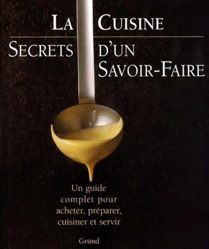 La cuisine : secrets d'un savoir-faire 9782700020267