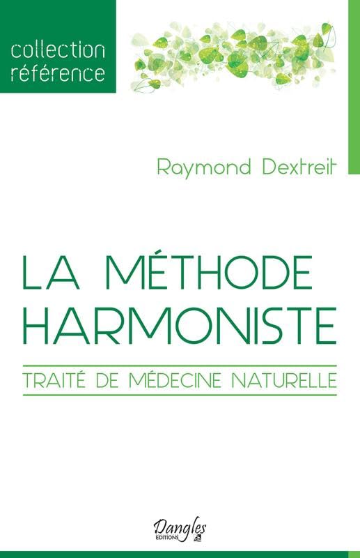 La méthode harmoniste - Traité de médecine naturelle 9782703311461