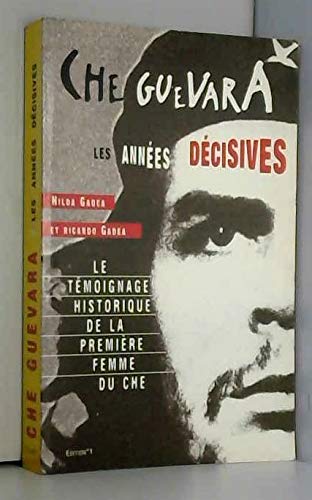 Che Guevara: Les années décisives 9782863918081