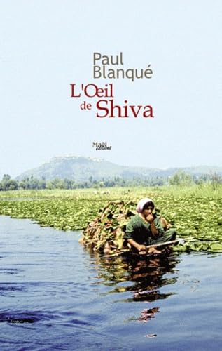 L'Oeil de Shiva: Roman d'un voyage entre deux mondes 9782953394337