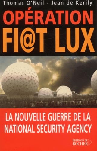 Opération Fi@t Lux : La Nouvelle Guerre de la National Security Agency 9782268040677