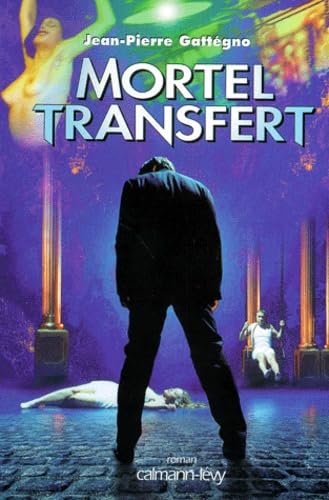 Mortel transfert : roman 9782702131862